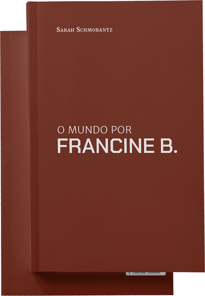 O Mundo Por Francine B. - Escrito Por Sarah Schmorantz